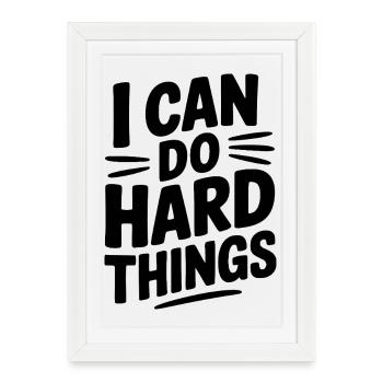 I Can Do Hard Things - Framed poster (27 × 37 cm) - white - Front