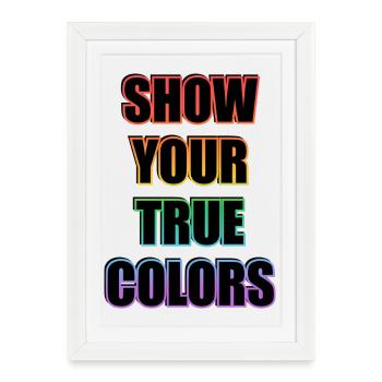 Montrez vos vraies couleurs : fierté LGBT - Affiche encadrée (27 × 37 cm) - blanc - Devant