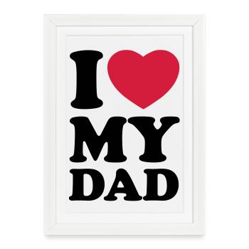 I love my dad - Framed poster (27 × 37 cm) - white - Front