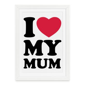 I love my mum - Framed poster (27 × 37 cm) - white - Front