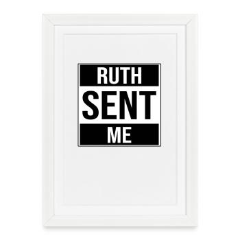 Ruth m'a envoyé Ruth Bader Ginsburg - Affiche encadrée (27 × 37 cm) - blanc - Devant