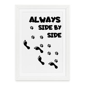 Toujours côte à côte avec votre chien, amour du chien * - Affiche encadrée (27 × 37 cm) - blanc - Devant