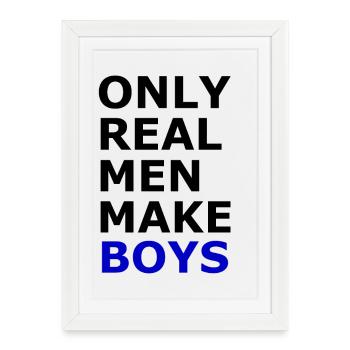 Les vrais hommes font des garçons - Affiche encadrée (27 × 37 cm) - blanc - Devant