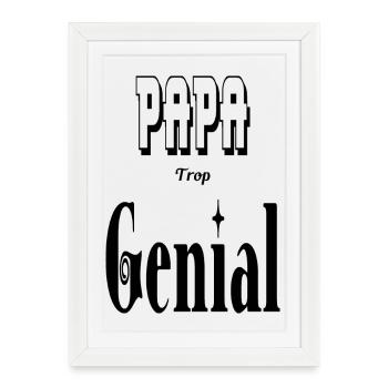 Papa Trop Génial Père - Affiche encadrée (27 × 37 cm) - blanc - Devant