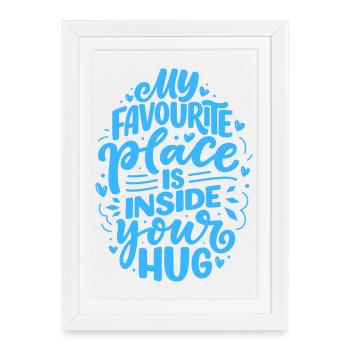 My favorite place is inside your hug - Framed poster (27 × 37 cm) - white - Front