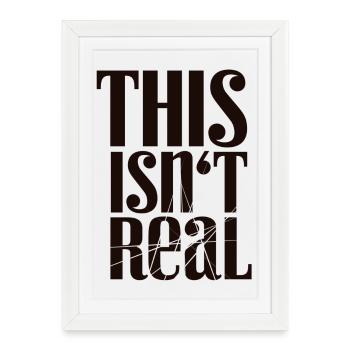This Isn't Real Tee - Framed poster (27 × 37 cm) - white - Front