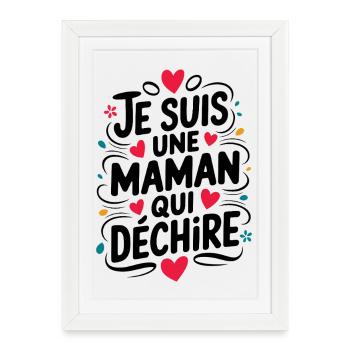 Je suis une Maman qui Déchire - Affiche encadrée (27 × 37 cm) - blanc - Devant