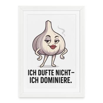 Garlic Lady - I don't smell, I dominate - Framed poster (27 × 37 cm) - white - Front