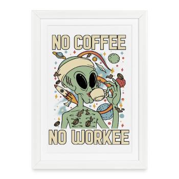L’extraterrestre boit du café sans café pas de travail - Affiche encadrée (27 × 37 cm) - blanc - Devant