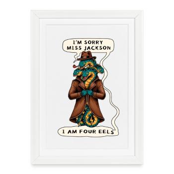 Désolée Mme Jackson... JE SUIS QUATRE ANGUILLES Parodie drôle - Affiche encadrée (27 × 37 cm) - blanc - Devant