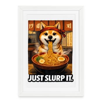 Shiba Ramen Just Slurp It - Framed poster (27 × 37 cm) - white - Front