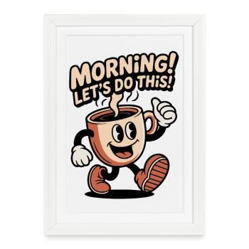 Motivation du café du matin - Affiche encadrée (27 × 37 cm) - blanc - Devant