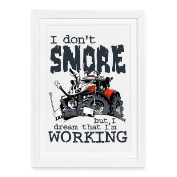 1477_I_dont_Snore-TRACTEUR - Affiche encadrée (27 × 37 cm) - blanc - Devant
