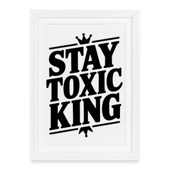Reste le roi toxique - Affiche encadrée (27 × 37 cm) - blanc - Devant