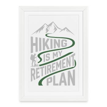 Hiking is My Retirement Plan - Framed poster (27 × 37 cm) - white - Front