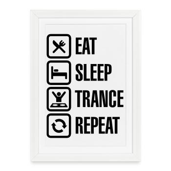 Eat Sleep Trance Repeat - Affiche encadrée (27 × 37 cm) - blanc - Devant
