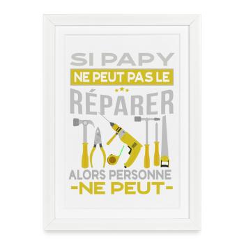 Si papy ne peut pas le réparer personne ne peut 1 - Affiche encadrée (27 × 37 cm) - blanc - Devant