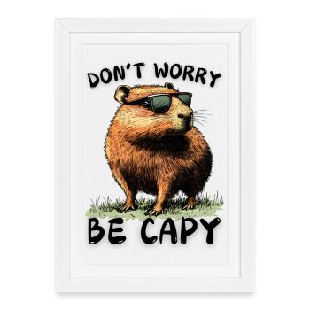 Capybara Don’t Worry Be Capy - Wasserschwein Nager - Affiche encadrée (27 × 37 cm) - blanc - Devant