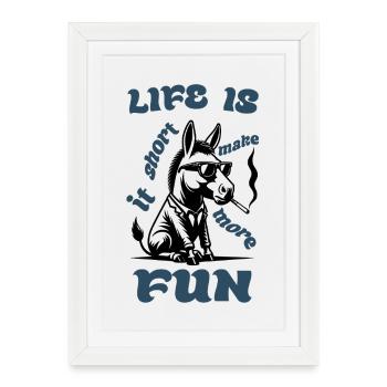 Life Is Short Make It Fun - Framed poster (27 × 37 cm) - white - Front