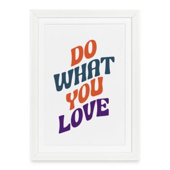 Do What You Love – colorful typography - Framed poster (27 × 37 cm) - white - Front