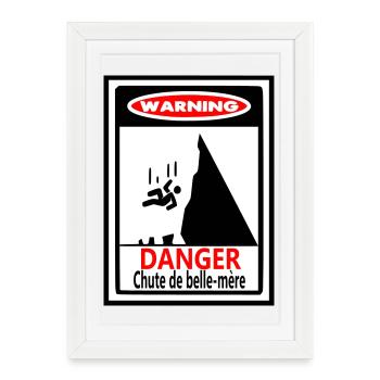 Avertissement Chute de Belle-Mère  - Affiche encadrée (27 × 37 cm) - blanc - Devant