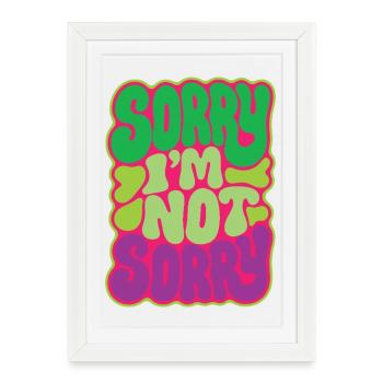 SORRY I M NOT SORRY - let's talk - Affiche encadrée (27 × 37 cm) - blanc - Devant