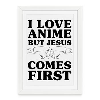 J’adore l’anime mais Jésus passe avant tout - Affiche encadrée (27 × 37 cm) - blanc - Devant