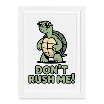 Ne me presse pas, cool tortue lente en disant - Affiche encadrée (27 × 37 cm) - blanc - Devant