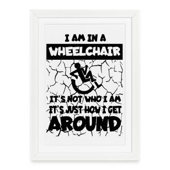 Je me déplace dans mon fauteuil roulant * - Affiche encadrée (27 × 37 cm) - blanc - Devant
