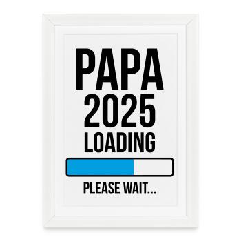 Papa 2025 Loading Please wait... - Framed poster (27 × 37 cm) - white - Front