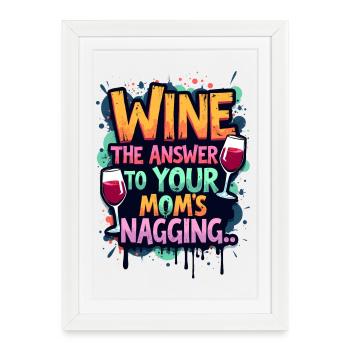 LE VIN : LA RÉPONSE AUX HARCÈLEMENTS DE VOTRE MAMAN - Affiche encadrée (27 × 37 cm) - blanc - Devant