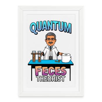 Quantum fecal theorists - Framed poster (27 × 37 cm) - white - Front