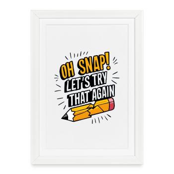 Oh Snap! Let's Try That Again - Framed poster (27 × 37 cm) - white - Front
