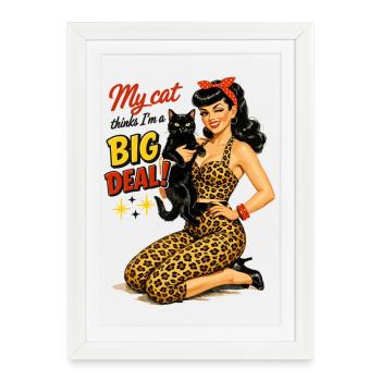 Rockabella & Cat: My cat thinks I'm a big deal - Framed poster (27 × 37 cm) - white - Front
