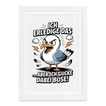 Ich mach das aber ich gucke dabei böse Möwe - Gerahmtes Poster (27 × 37 cm) - Weiß - Vorne