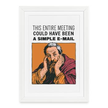 Meeting instead of e-mail - Framed poster (27 × 37 cm) - white - Front