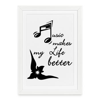 Music makes my Life better - Framed poster (27 × 37 cm) - white - Front