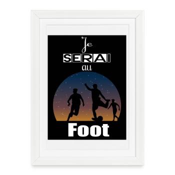 I'll be in football - Framed poster (27 × 37 cm) - white - Front