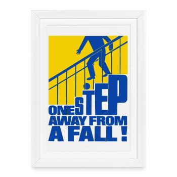 One Step Away from a Fall - Affiche encadrée (27 × 37 cm) - blanc - Devant