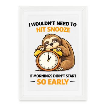 Appuyez sur Snooze si tôt paresseux - Affiche encadrée (27 × 37 cm) - blanc - Devant