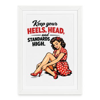 Pin-up Girl Rétro : Garde tes talons et tes standards au top - Affiche encadrée (27 × 37 cm) - blanc - Devant