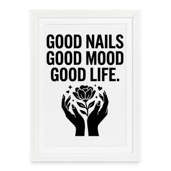 Good Nails Good Life - Framed poster (27 × 37 cm) - white - Front