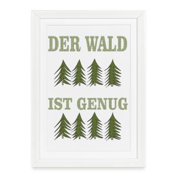 THE forest is enough - Framed poster (27 × 37 cm) - white - Front
