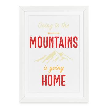 Aller à la montagne, c’est rentrer à la maison - Affiche encadrée (27 × 37 cm) - blanc - Devant