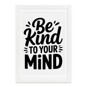 Be kind to your mind Design - Framed poster (27 × 37 cm) - white - Front