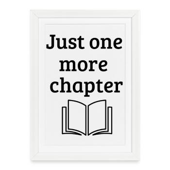 Just One More Chapter - Funny Book Lover Q - Framed poster (27 × 37 cm) - white - Front