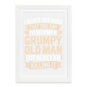 Grumpy Old Man Killing It - Framed poster (27 × 37 cm) - white - Front