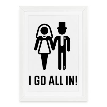 Je mise à fond ! (Mariage Marié Mariée / B) - Affiche encadrée (27 × 37 cm) - blanc - Devant