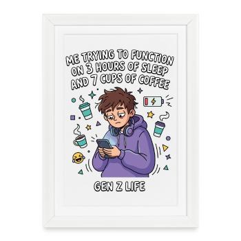 Gen Z Life Lack of Sleep Coffee - Framed poster (27 × 37 cm) - white - Front
