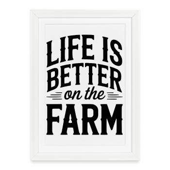 La vie est meilleure à la ferme - Affiche encadrée (27 × 37 cm) - blanc - Devant